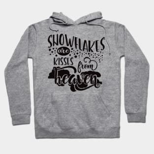 Snowflakes Are Kisses From Heaven Hoodie